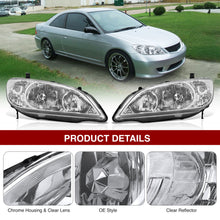 Load image into Gallery viewer, Honda Civic 2004-2005 Factory Style Headlights Chrome Housing Clear Len Clear Reflector