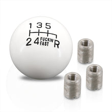 Load image into Gallery viewer, Universal 6 Speed M8 M10 M12 Fuckin' Fast Ball Shift Knob White with Black Lettering (Bottom Right Reverse)