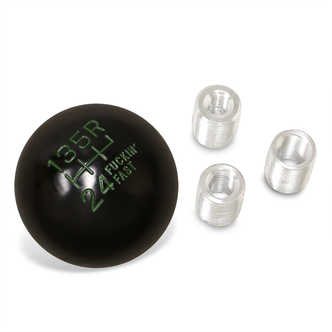 Universal 6 Speed M8 M10 M12 Fuckin' Fast Ball Shift Knob Black with Green Lettering (Top Right Reverse)