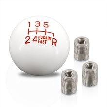 Load image into Gallery viewer, Universal 6 Speed M8 M10 M12 Fuckin' Fast Ball Shift Knob White with Red Lettering (Bottom Right Reverse)
